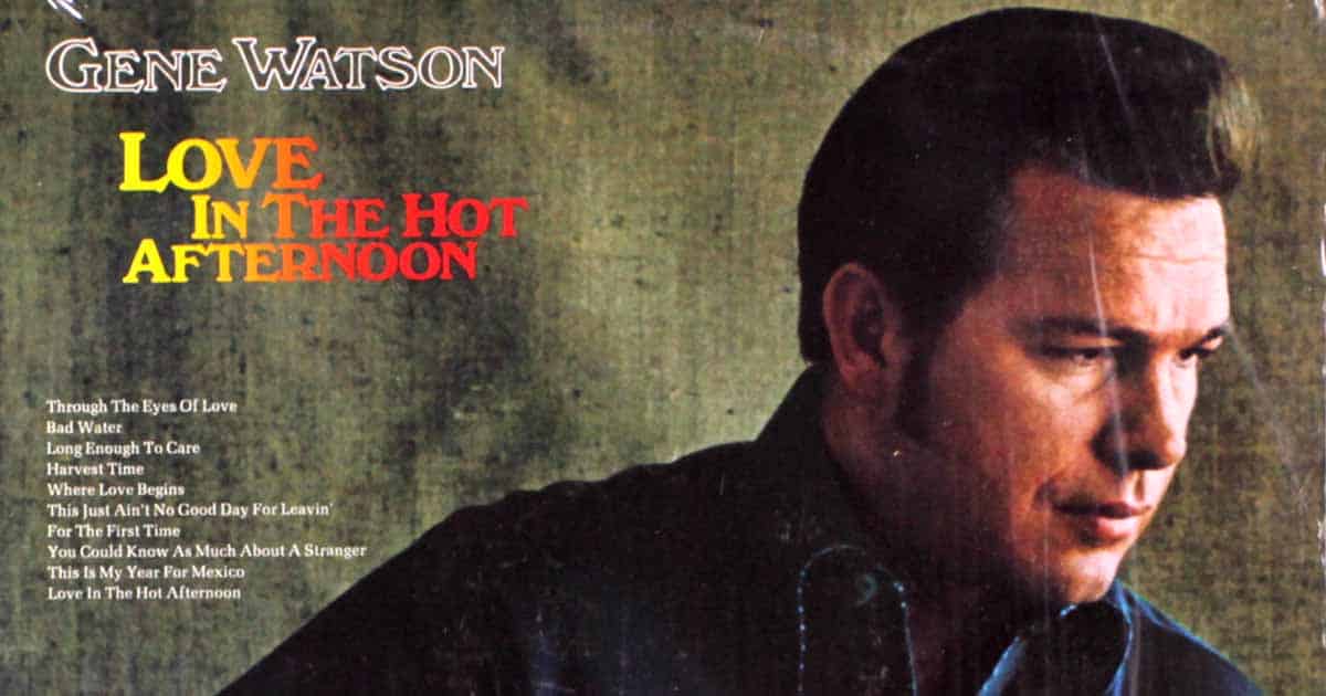 Gene Watson's "Love in the Hot Afternoon" and its Inspiration