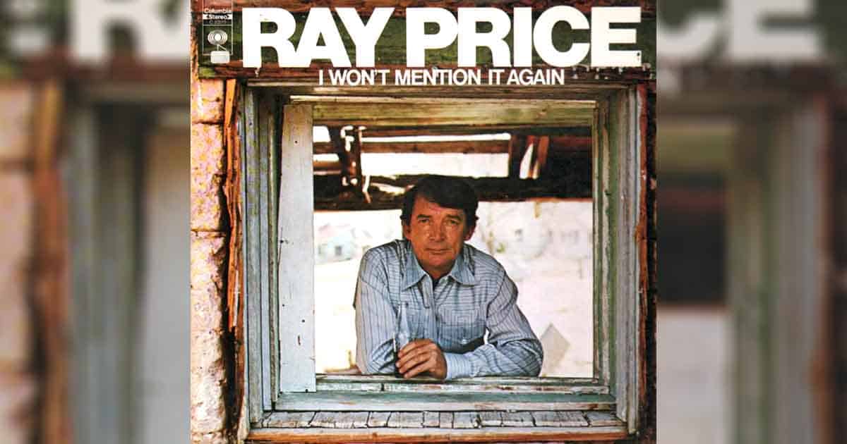 Ray Price’s “I Won’t Mention It Again”: 1971 Breakup Song 2