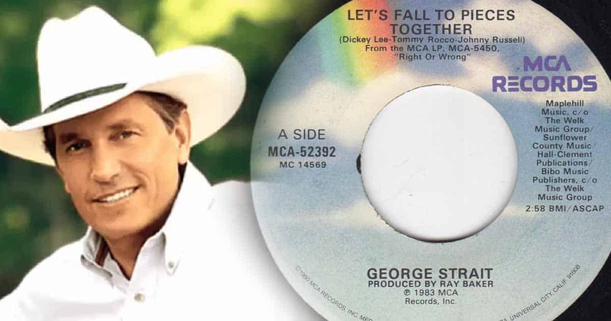 George Strait’s Fifth No. 1 Hit “Let’s Fall To Pieces Together” 2