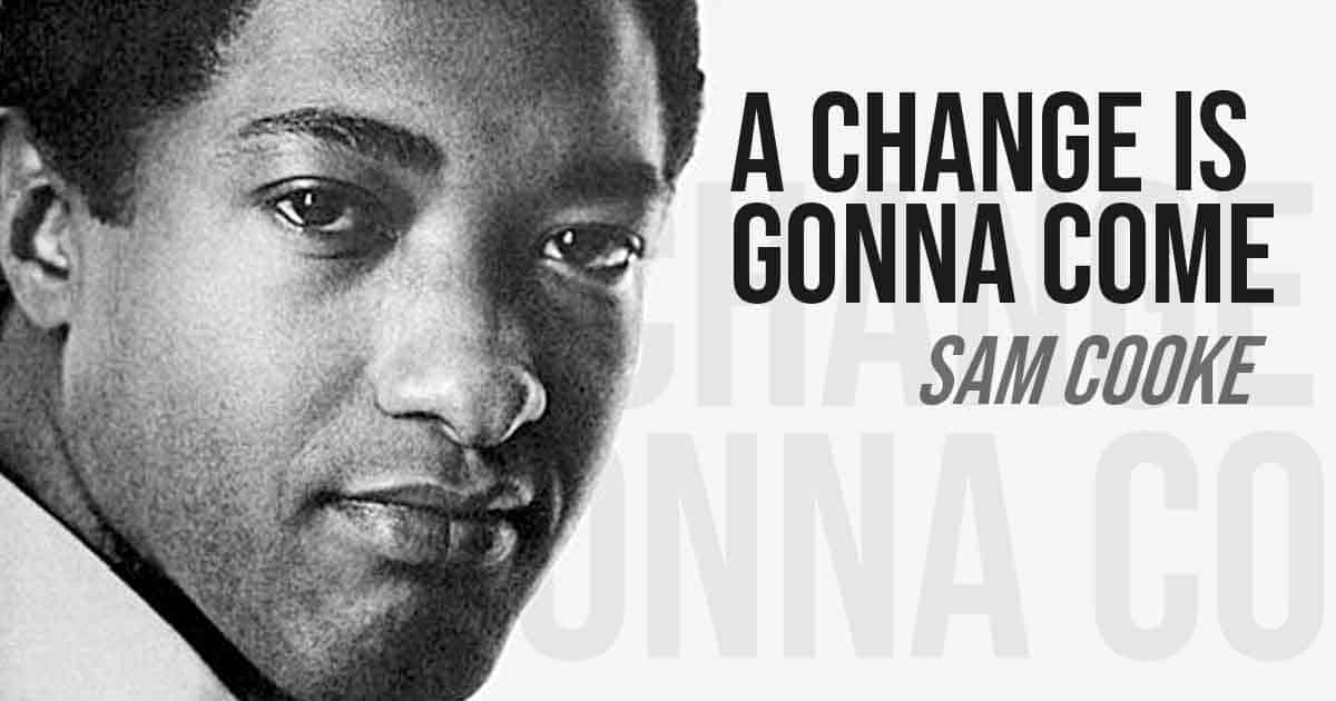 The Importance of Change in Sam Cooke's Song “A Change Is Gonna Come”