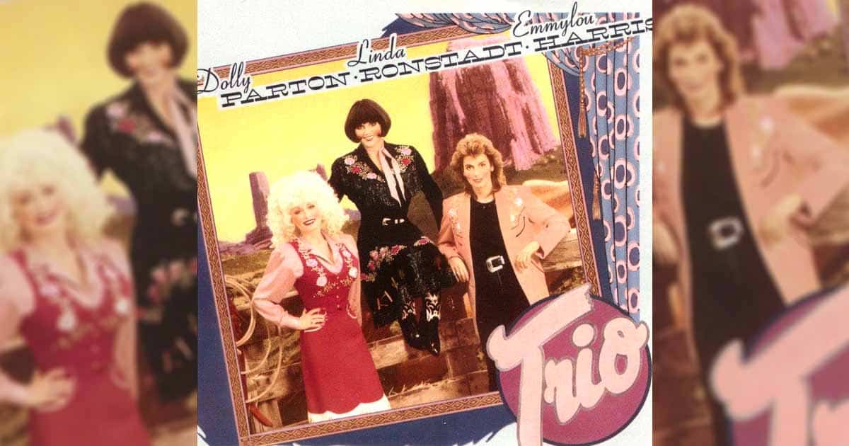 Trio: A No. 1 Collaborative Album of Parton, Ronstadt, Harris 2