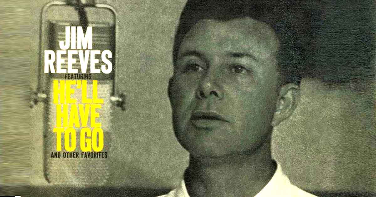 Listen to Jim Reeves’ Recording of the Classic Song “He’ll Have to Go” 2
