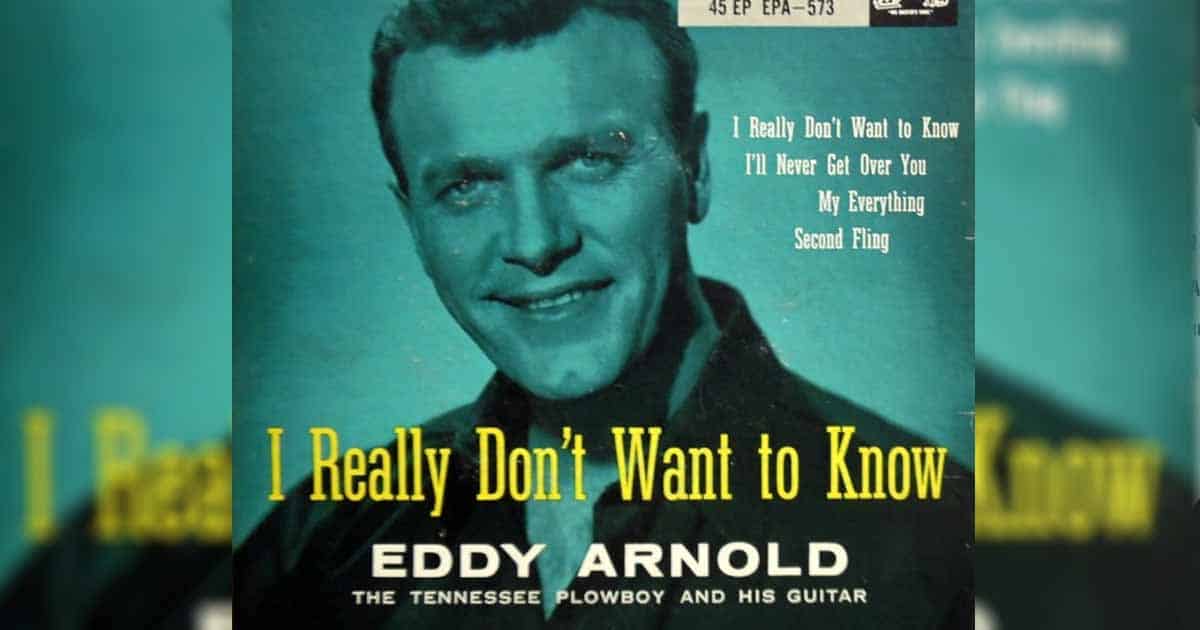 Eddy Arnold Made “I Really Don’t Want To Know” Reach No. 1 2