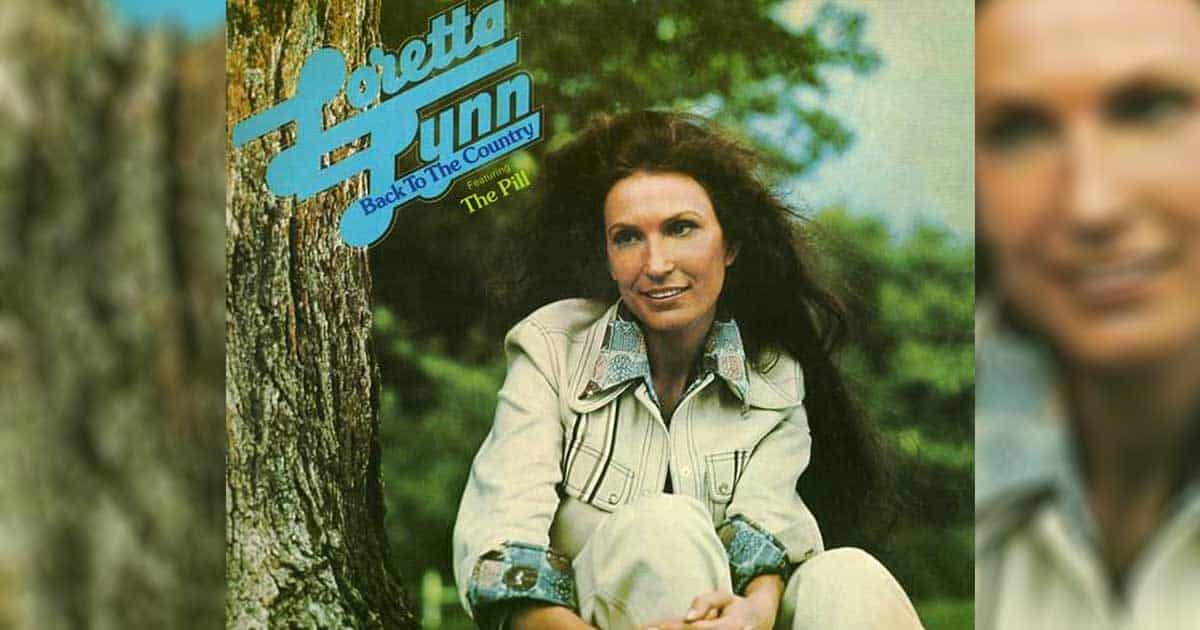 "The Pill:" Loretta Lynn's Most Controversial Song