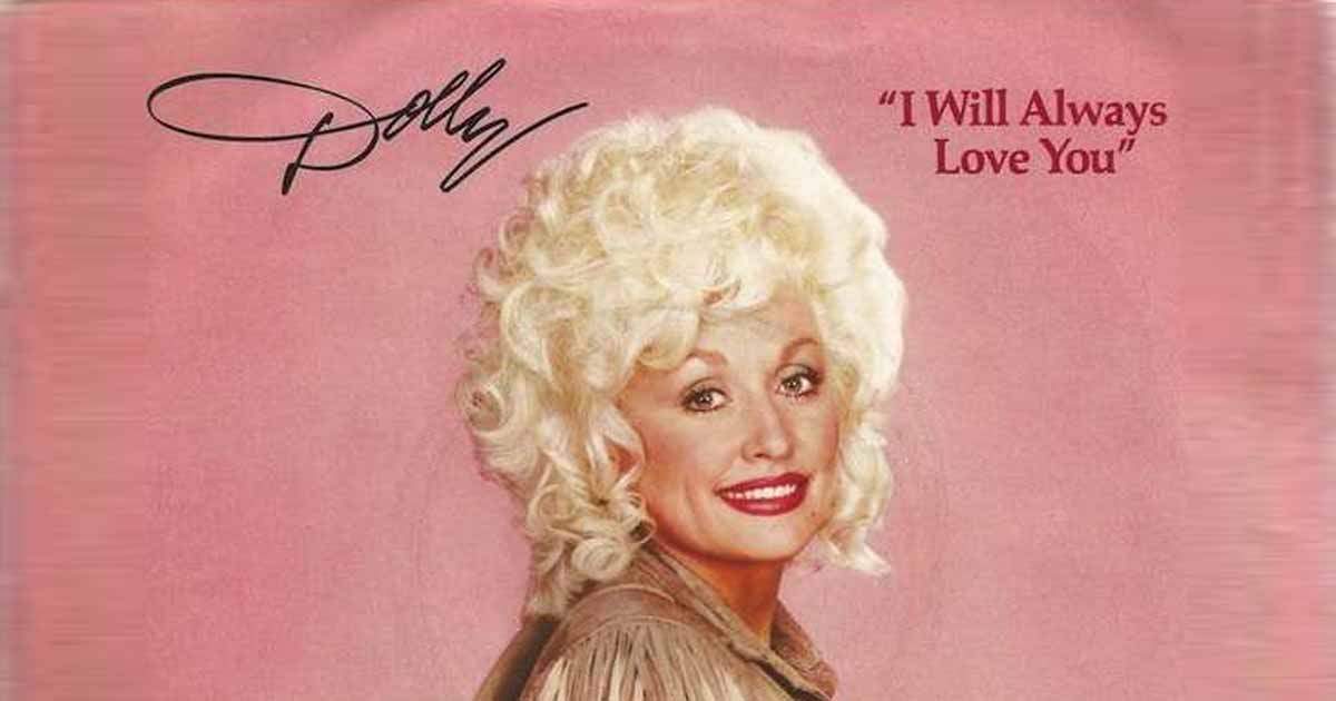 Dolly Parton's "I Will Always Love You," A Country Song That's Hard To Top 2