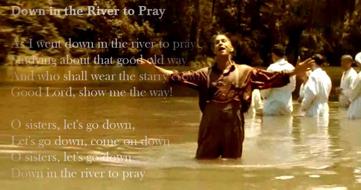 Choir, Down to the River to Pray