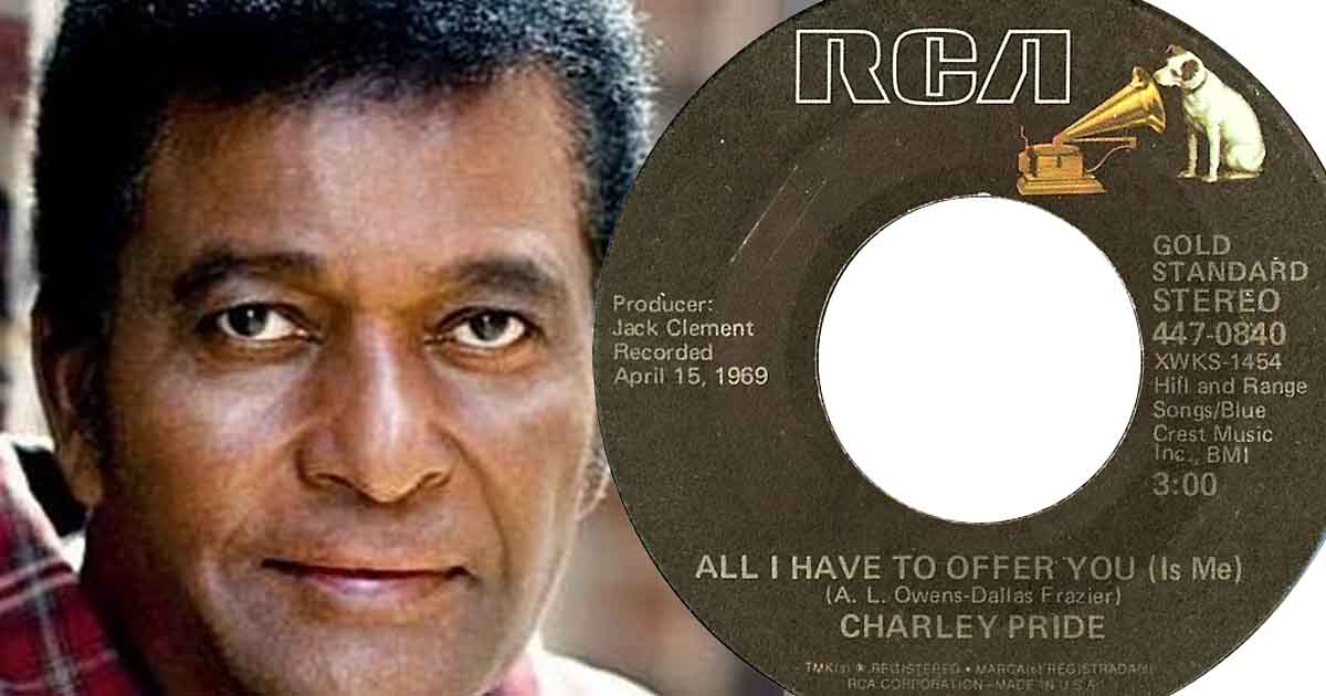 "All I Have to Offer You (Is Me)" Charley Pride's 1st No. 1 Song