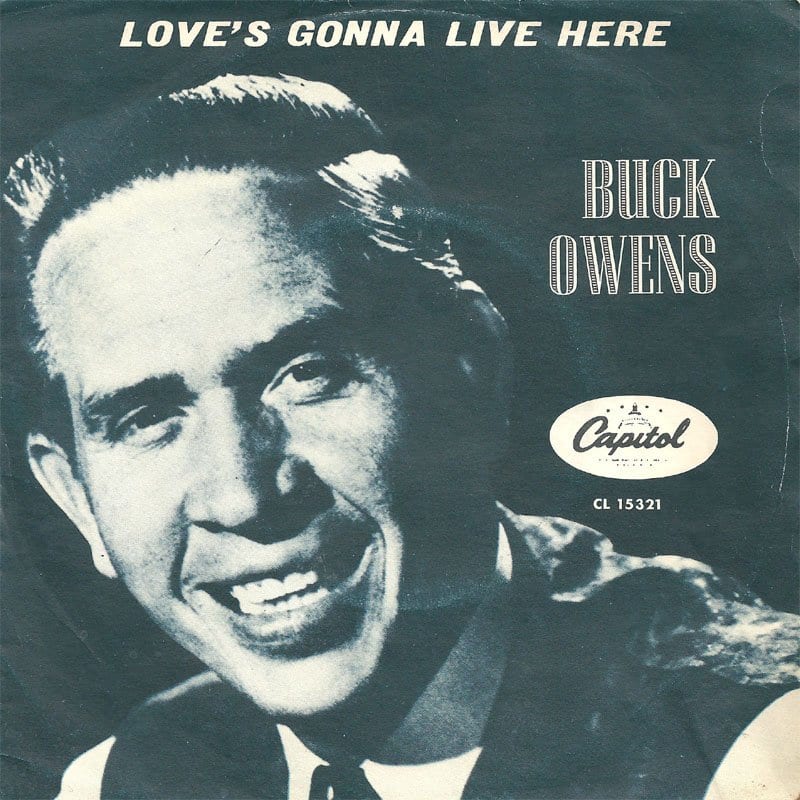 Buck Owens, Love's Gonna Live Here