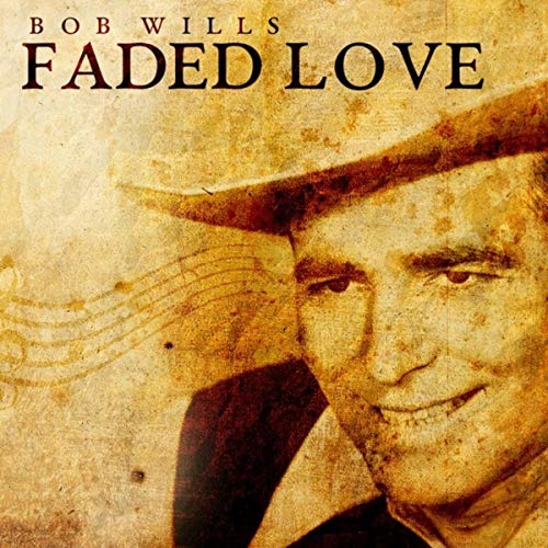 Bob Wills, Faded Love