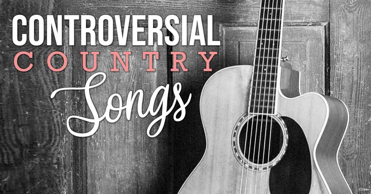 Controversial Songs in Country Music