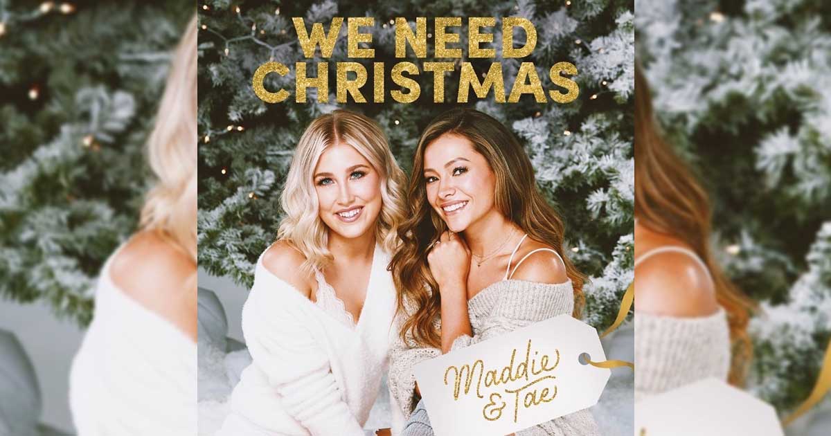 Maddie and Tae Soon to Release their Debut Christmas album, ‘We Need Christmas’ 2