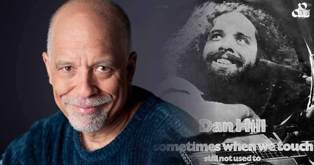 The Sad Story behind Dan Hill's 'Sometimes When We Touch'