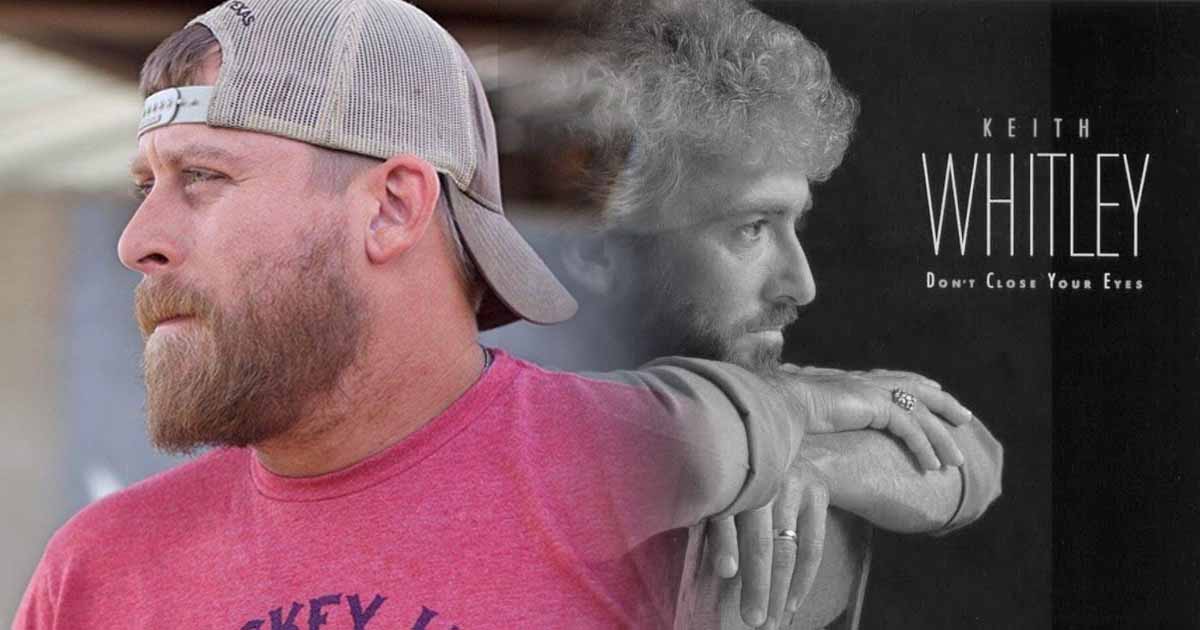 Jesse Keith Whitley's "Don't Close Your Eyes"