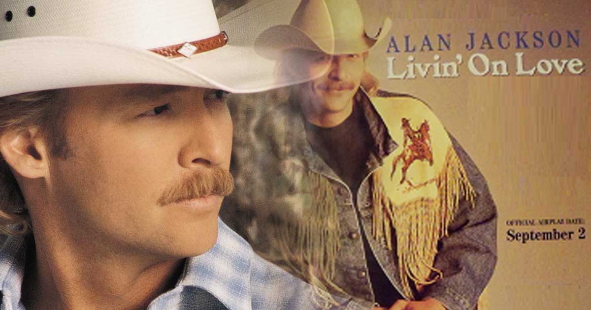 Alan Jackson's "Livin On Love"