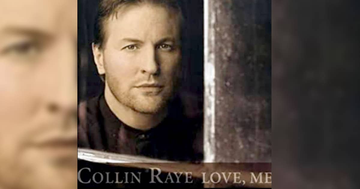 Collin Raye's "Love, Me"