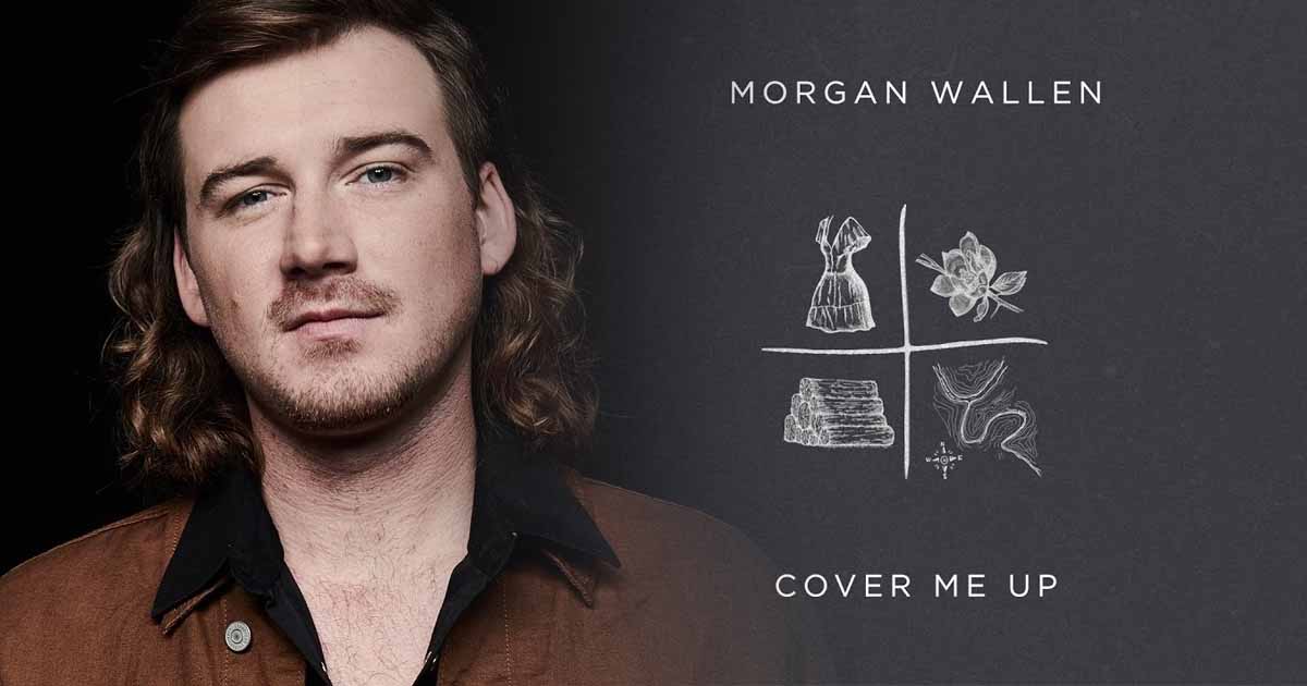 Morgan Wallen's "Cover Me Up"