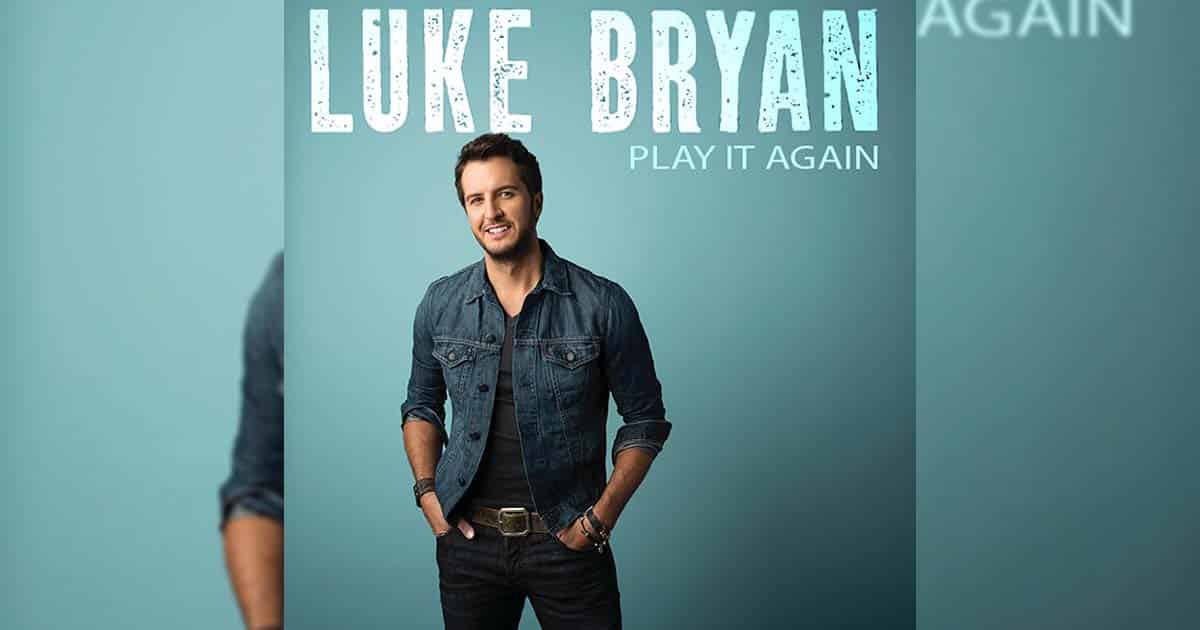 Luke Bryan's "Play It Again"