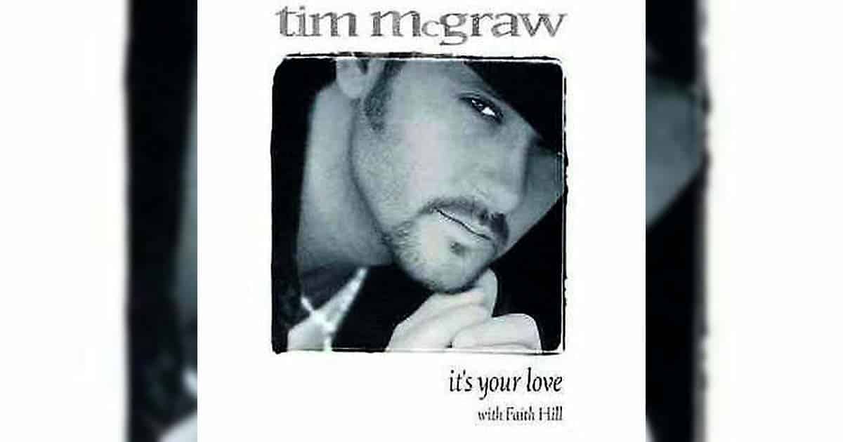 Tim McGraw's "It's Your Love"