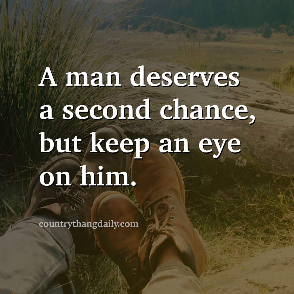 John Wayne Quotes - A man deserves a second chance but keep an eye on him
