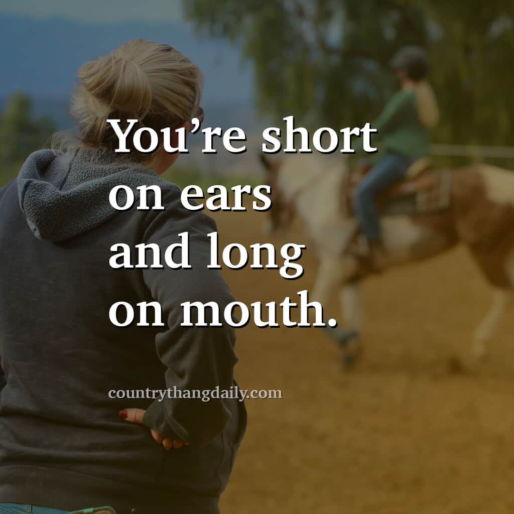 John Wayne Quotes - You’re short on ears and long on mouth