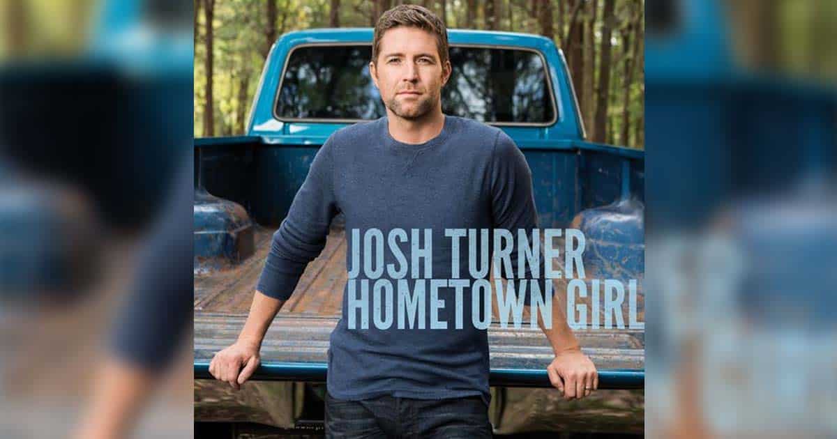 Josh Turner's "Hometown Girl"