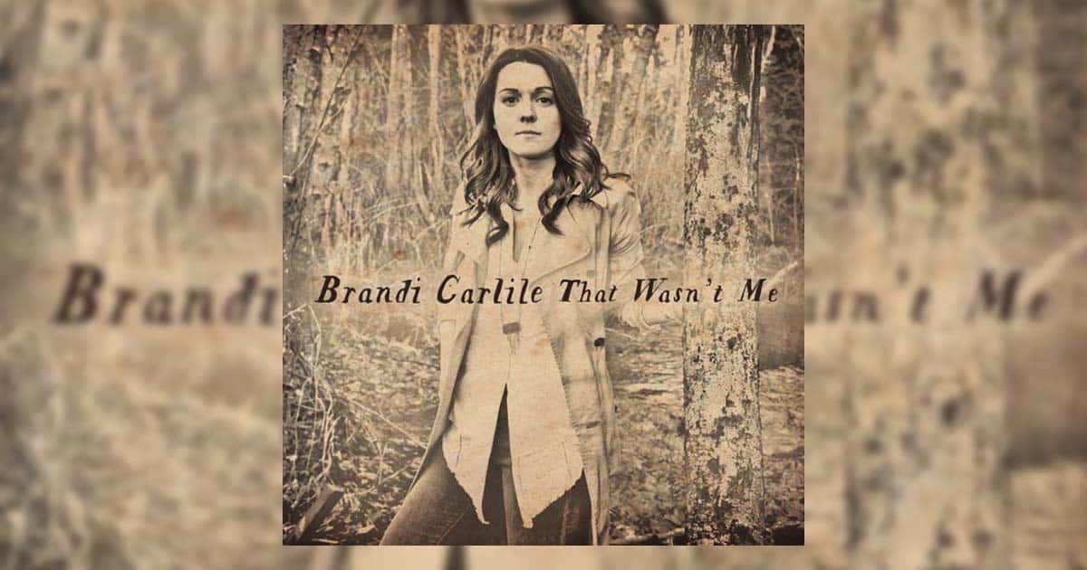 Brandi Carlile's "That Wasn't Me"