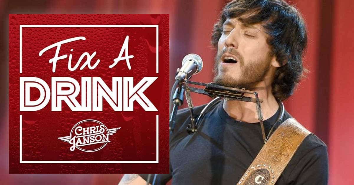 Chris Janson's "Fix A Drink"