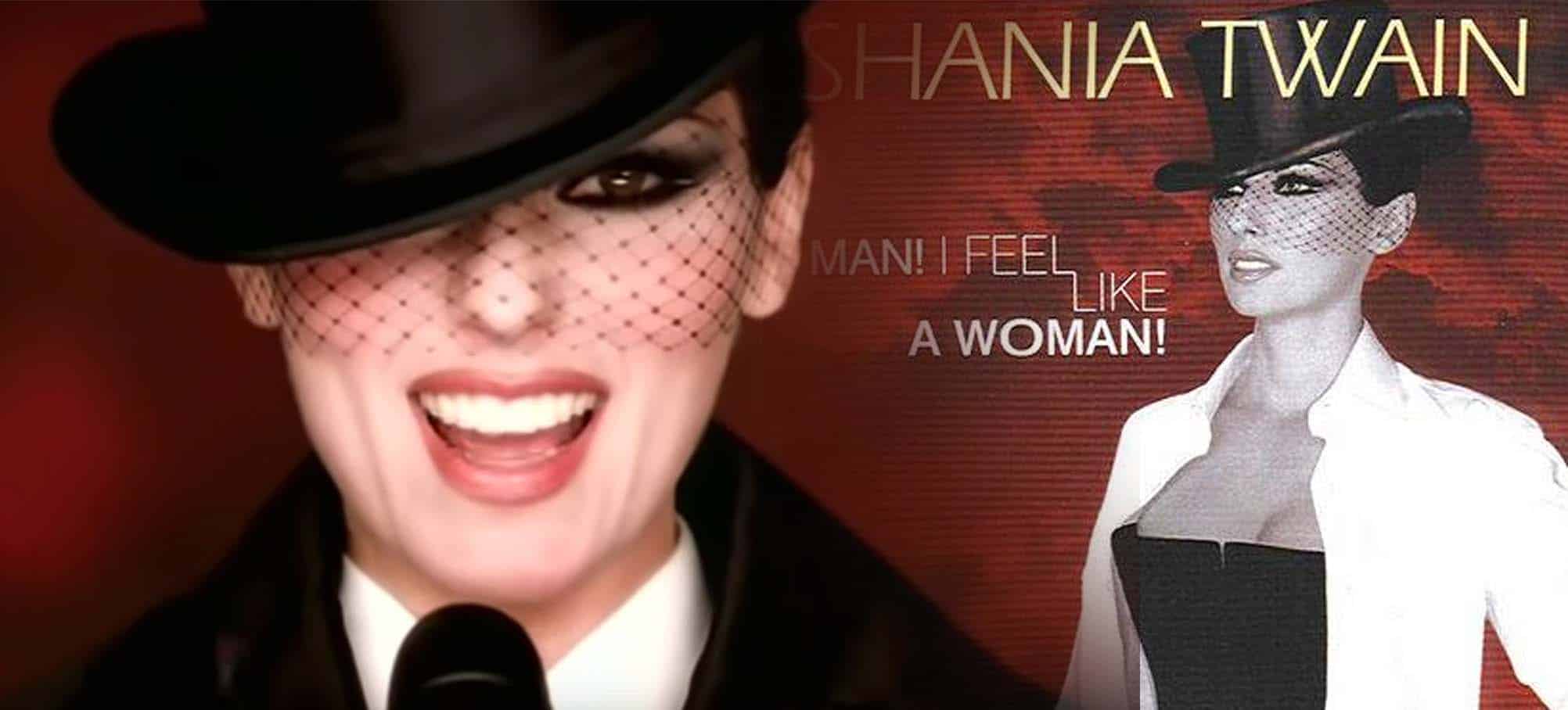 Shania Twain's "Man! I Feel Like A Woman"