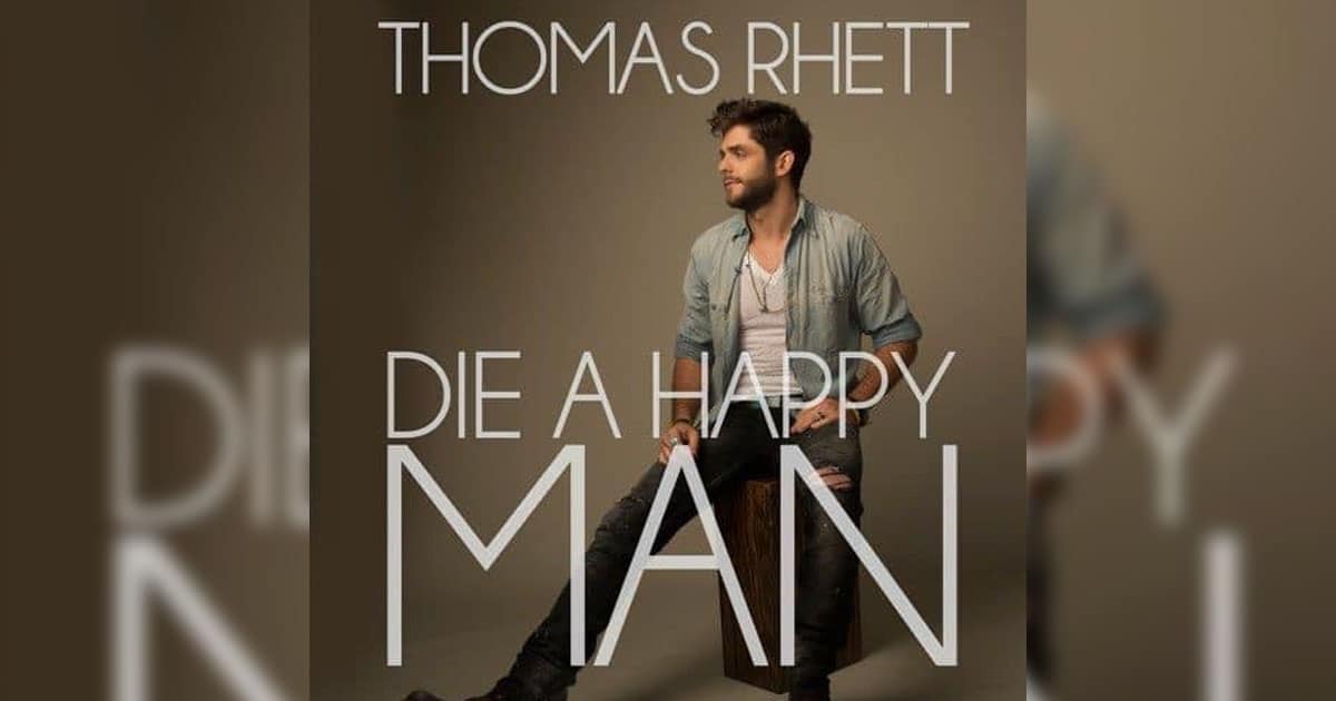 Thomas Rhett's "Die A Happy Man"