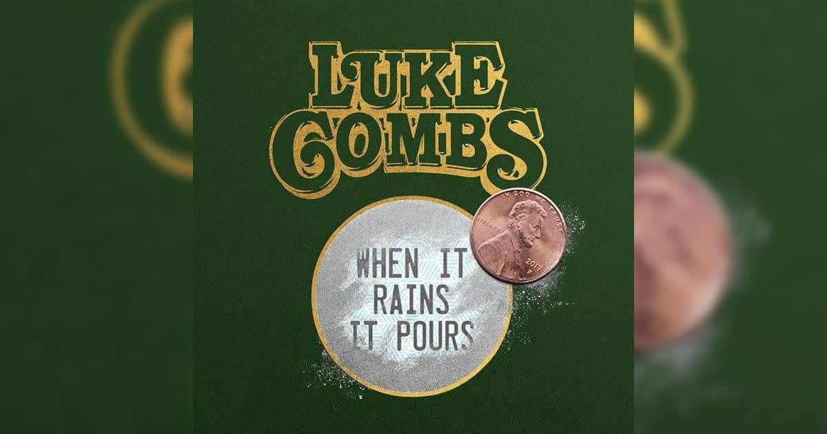 Luke Combs' "When It Rains It Pours"