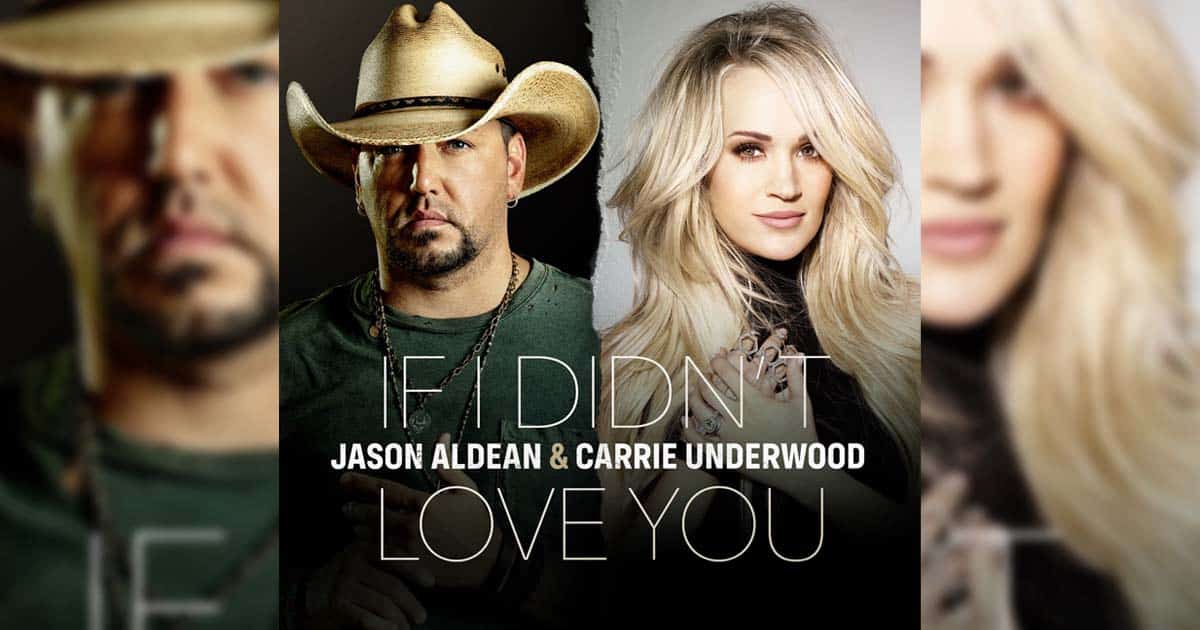 If I Didn't Love You by Jason Aldean & Carrie Underwood