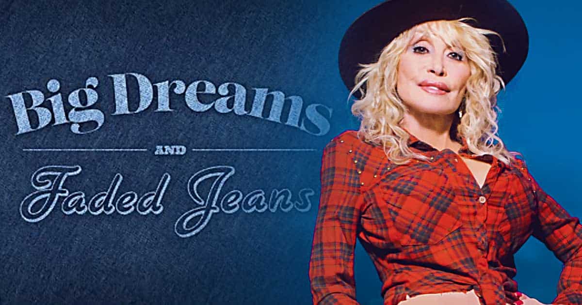 Dolly Parton Big Dreams and Faded Jeans