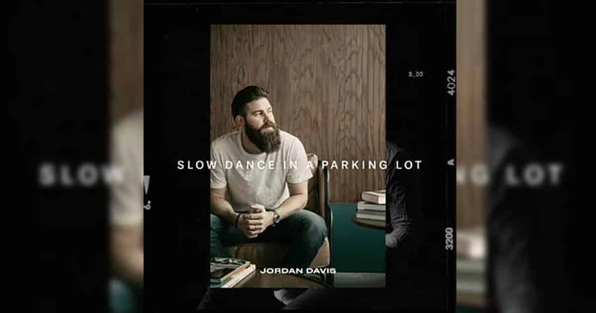 Jordan Davis - Slow Dance In A Parking Lot