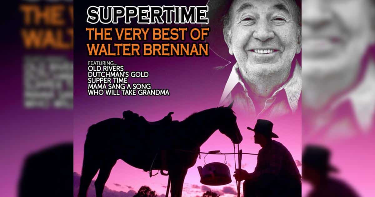 Walter Brennan's "Suppertime"