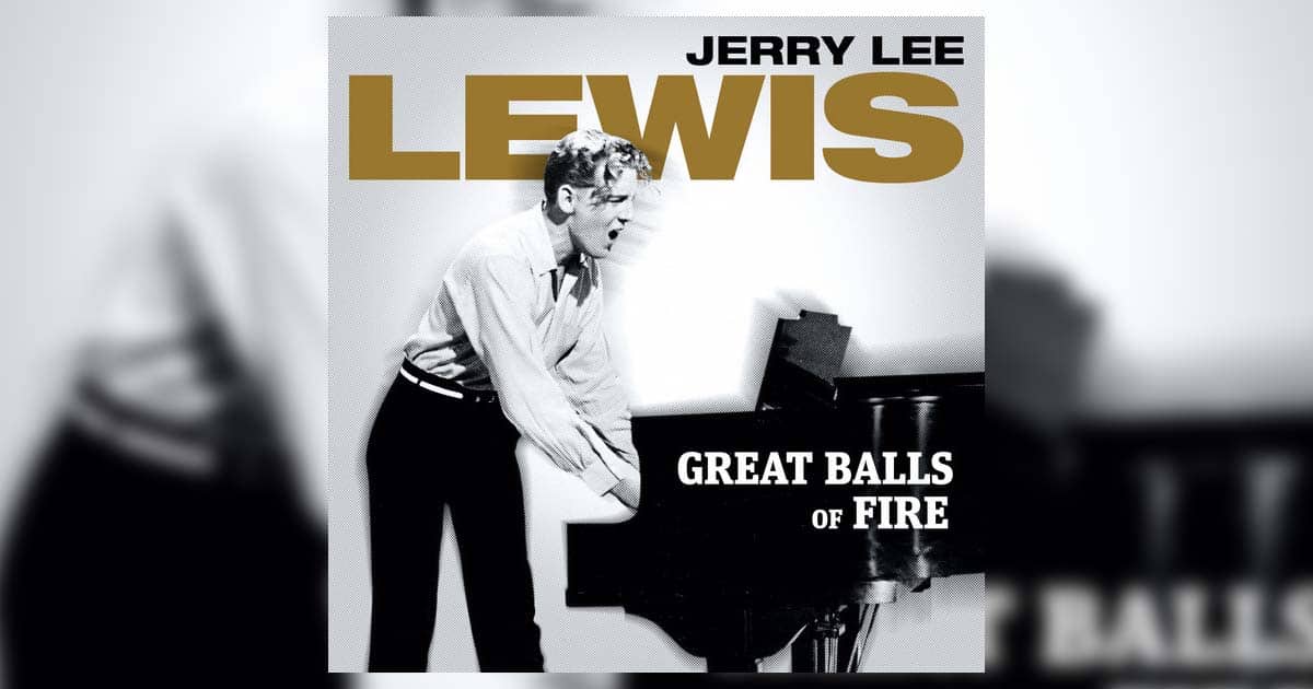 Great Balls of Fire Jerry Lee Lewis