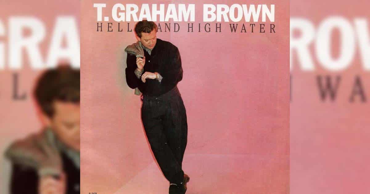 T. Graham Brown – Hell And High Water