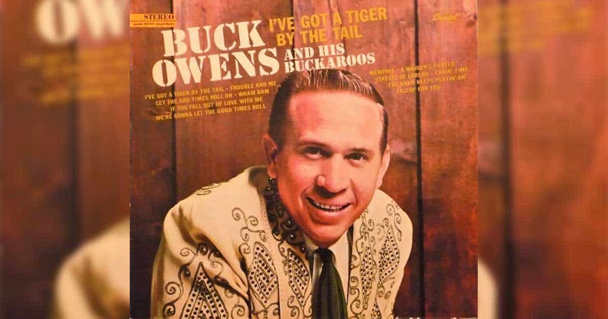 I've Got a Tiger By the Tail Buck Owens
