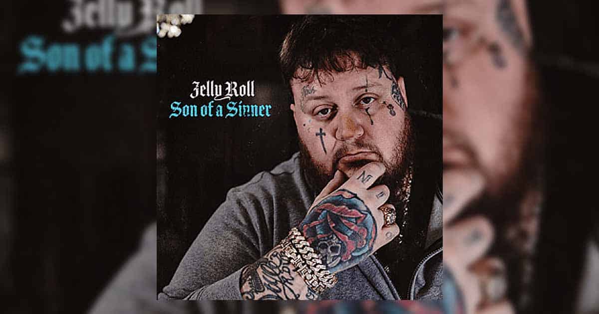 Meaning Behind Jelly Roll’s Hit “Son of a Sinner”