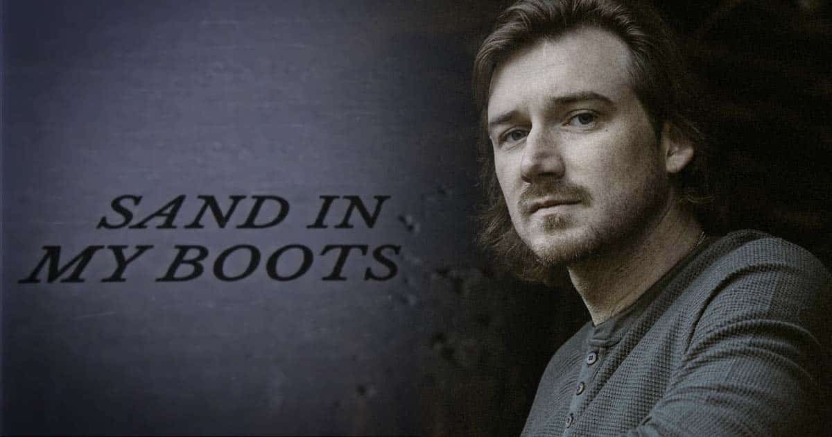 Meaning Behind Morgan Wallen’s Hit Song “Sand in my Boots”