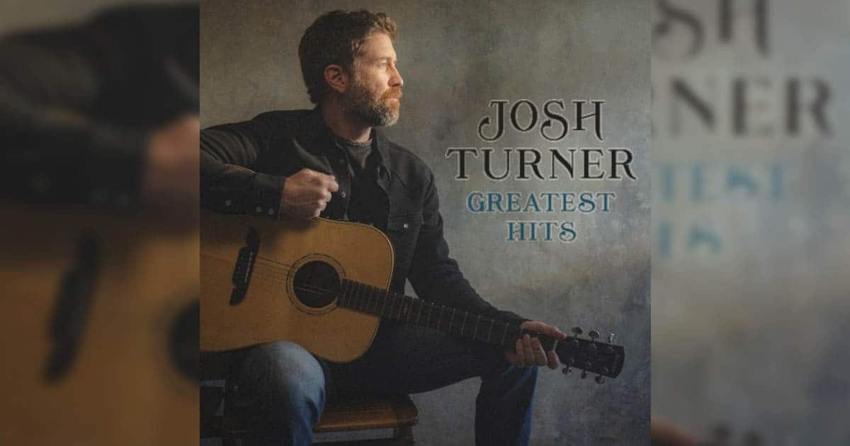 Josh Turner's Greatest Hits album is coming