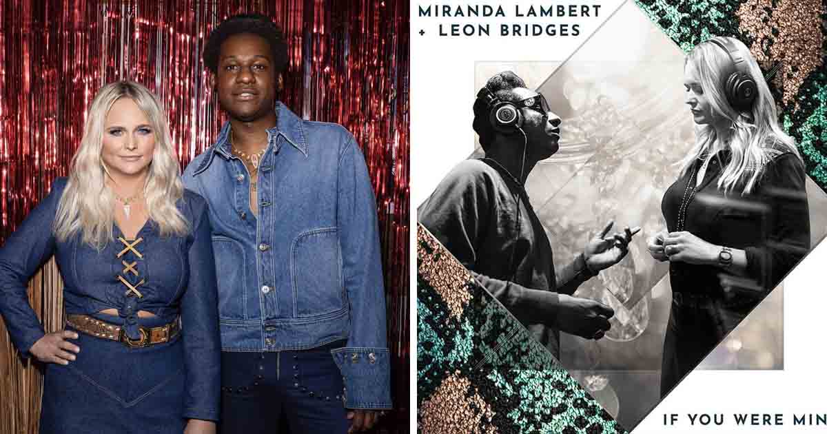 Miranda Lambert Teams With LeonBridges For New Song, If You Were Mine