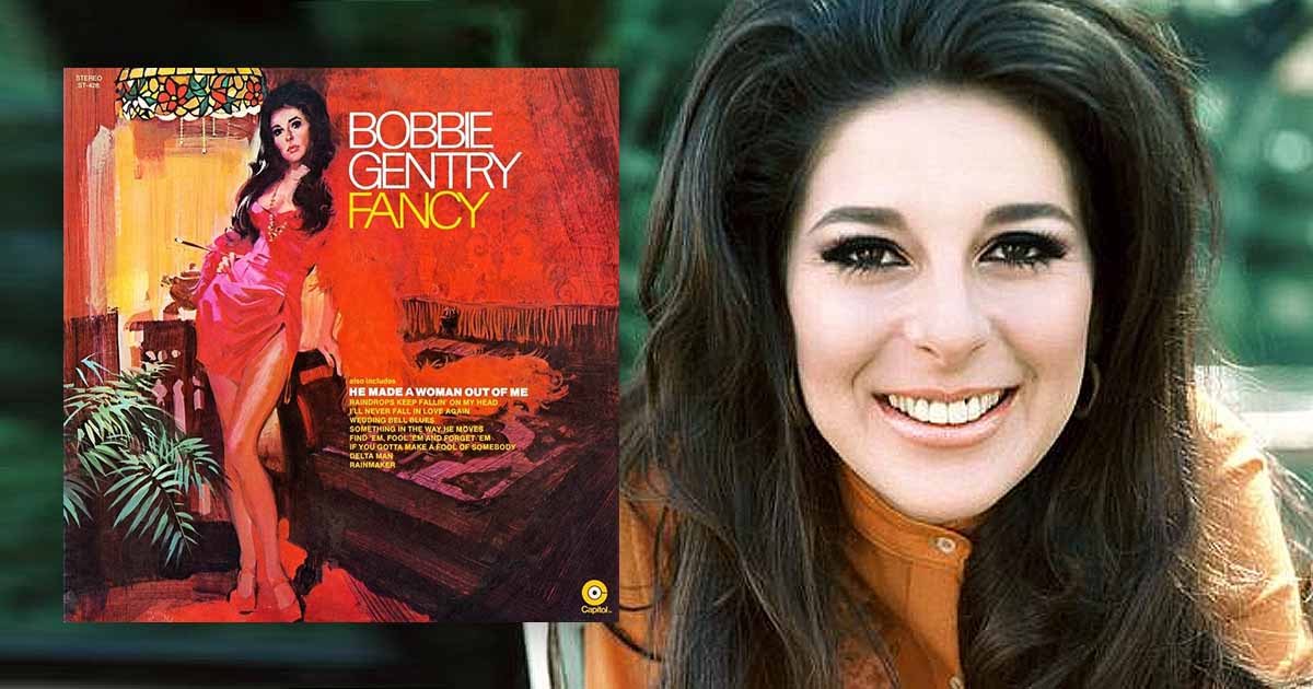 Bobbie Gentry + Fancy