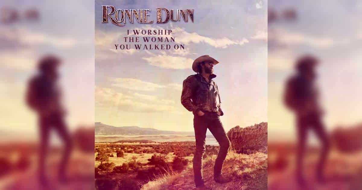 Ronnie Dunn + I Worship the Woman You Walked on