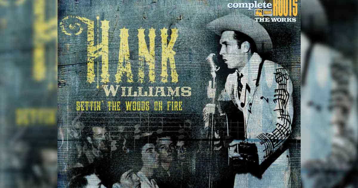 Settin' The Woods On Fire by Hank Williams