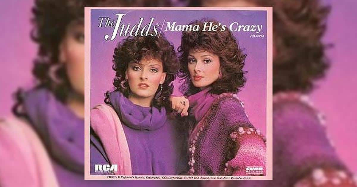 The Judds + Mama He's Crazy