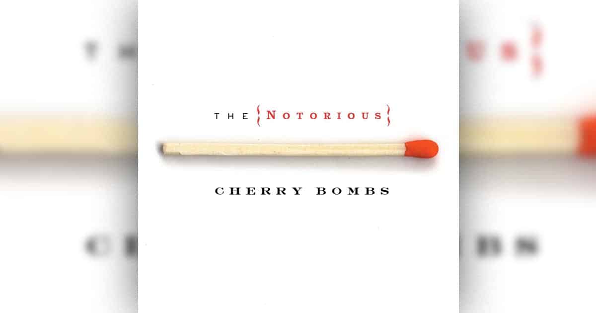 The Notorious Cherry Bombs + It's Hard To Kiss The Lips At Night That Chew Your Ass Out All Day Long