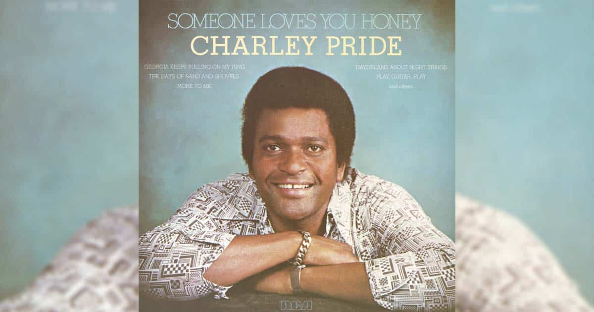 Charley Pride + Someone Loves You Honey