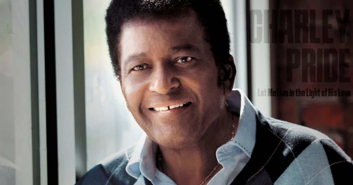 ﻿Charley Pride + Let Me Live in the Light of His Love
