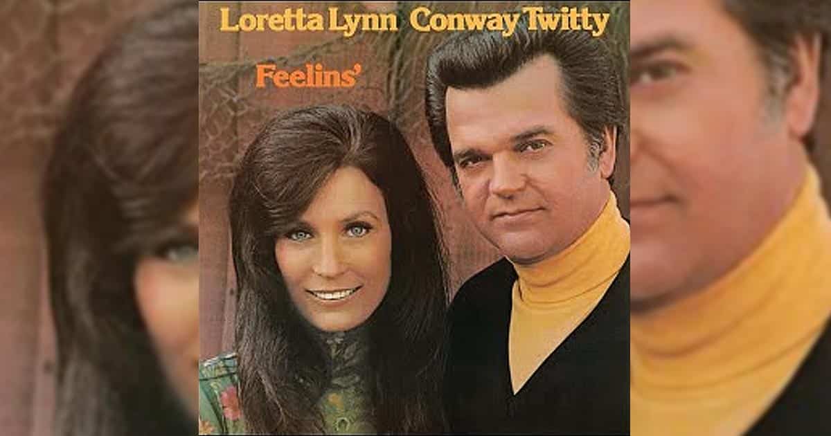 Conway Twitty and Loretta Lynn + Feelins'