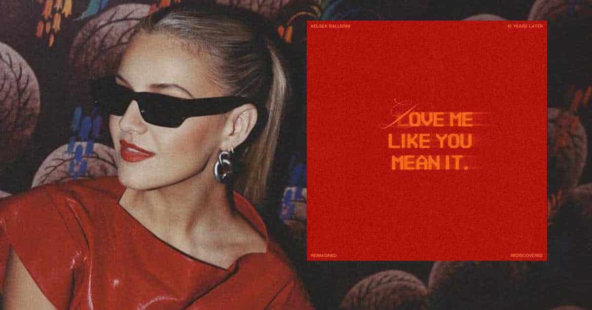 Kelsea Ballerini + Love Me Like You Mean It